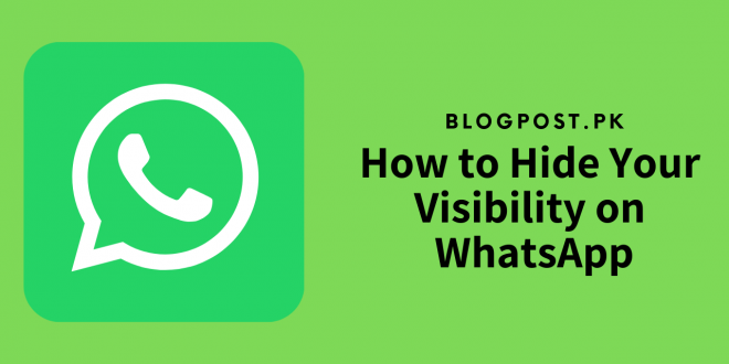 How to Hide Your Visibility on WhatsApp