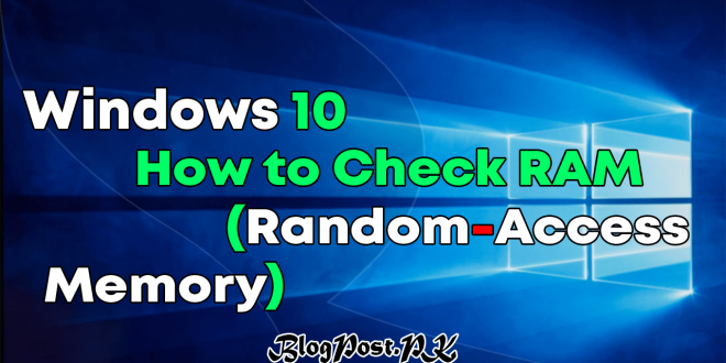 Windows 10 - How to Check RAM