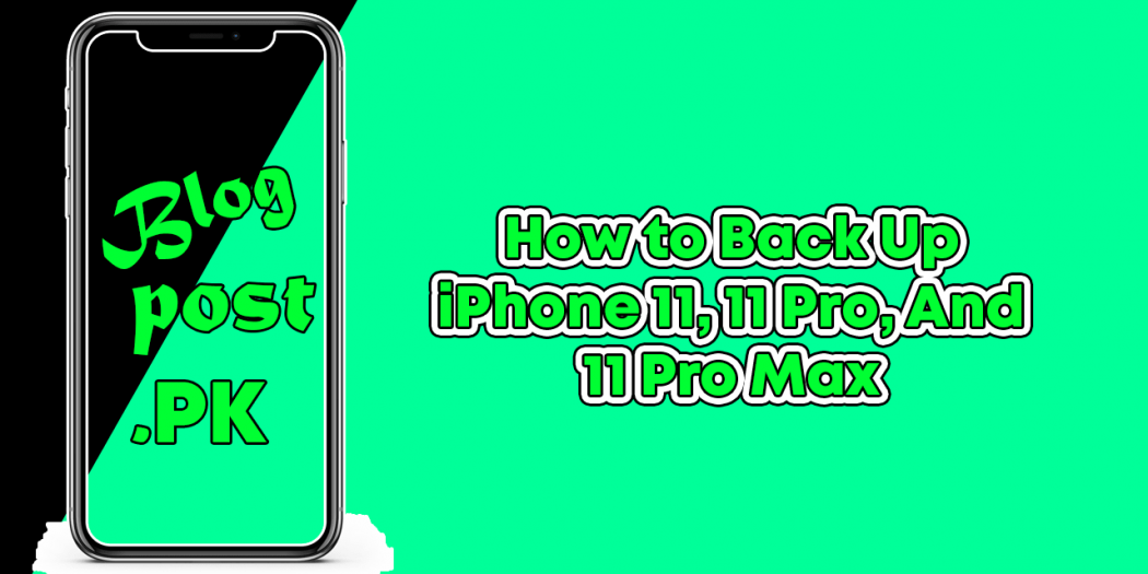 How to Back Up iPhone 11, 11 Pro, And 11 Pro Max