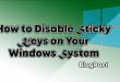 How to Disable Sticky Keys on Your Windows System