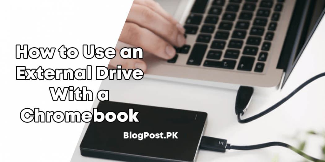 How to Use an External Drive With a Chromebook